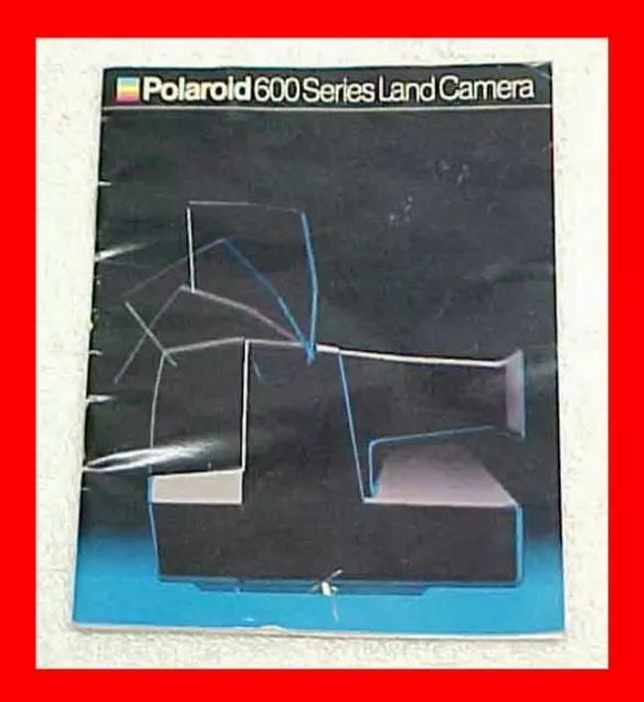 Polaroid Instant Land Camera 600 Series Booklet Owners Manual