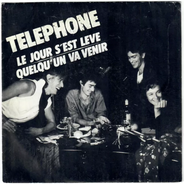 TÉLÉPHONE Le jour s'est levé Quelqu'un va venir 1985 SP 45 Virgin JL Aubert