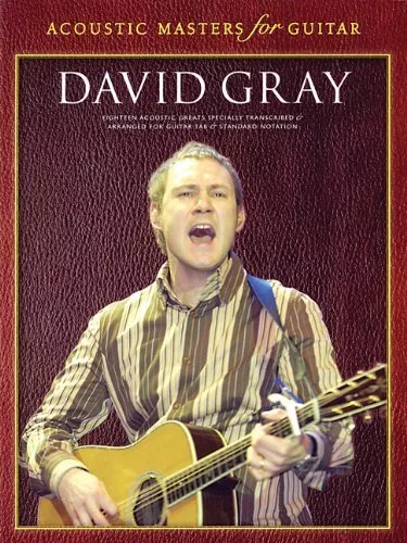 Accoustic Masters for Guitar: David Gray: 18 Acoustic Greats Specia... Paperback