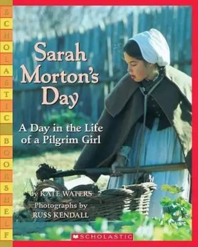 Kate Waters Sarah Morton's Day: A Day in the Life of a Pilgrim Girl (Poche)