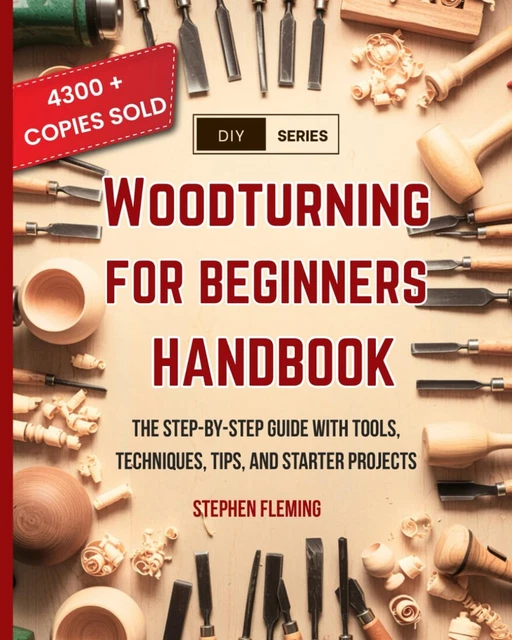 WOODTURNING FOR BEGINNERS Handbook: The Step-by-Step Guide with Tools ...