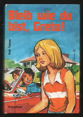 Bleib wie du bist, Greta! – Ruth Tetzner  Jugendbuch Mädchenbuch mit Inhaltsanga