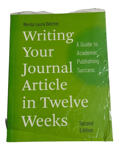 Writing Your Journal Article in Twelve Weeks, Second Edition: A Guide to Academi
