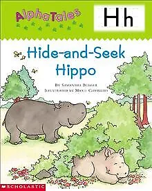 Letter H: Hide-And-Seek Hippo by Berger, Samantha | Book | condition very good