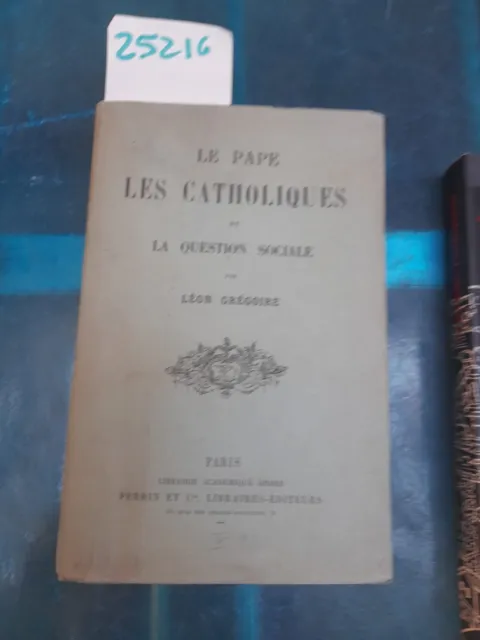 GREGOIRE Léon - La Pape, les Catholiques et la Question Sociale -  Didier 1893