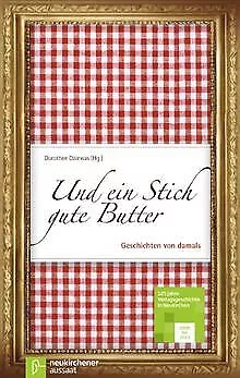 Und ein Stich gute Butter: Geschichten von damals v... | Buch | Zustand sehr gut