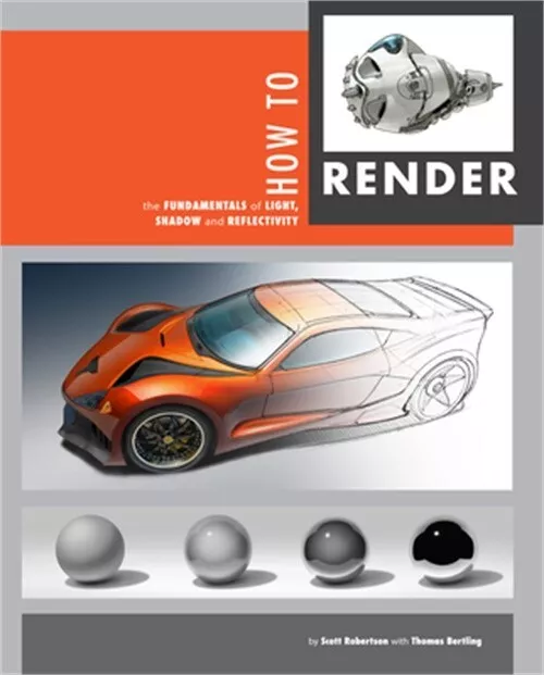 How to Render: The Fundamentals of Light, Shadow and Reflectivity (Paperback or