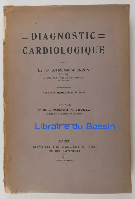 Diagnostic cardiologique Dr. Schrumpf-Pierron 1921