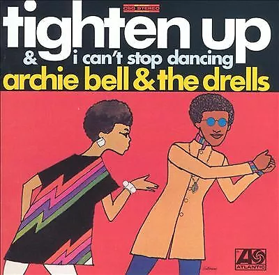 Archie Bell and The Drells : Tighten Up & I Can't Stop Dancing (Remastered &