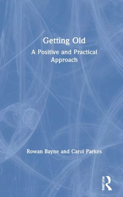 Getting Old: A Positive and Practical Approach by Carol Parkes (English) Hardcov
