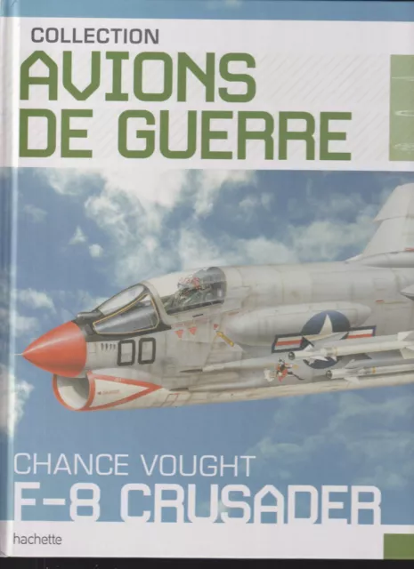 Collection Avions De Guerre N°34 Usaf - Chance Vought F-8 Crusader