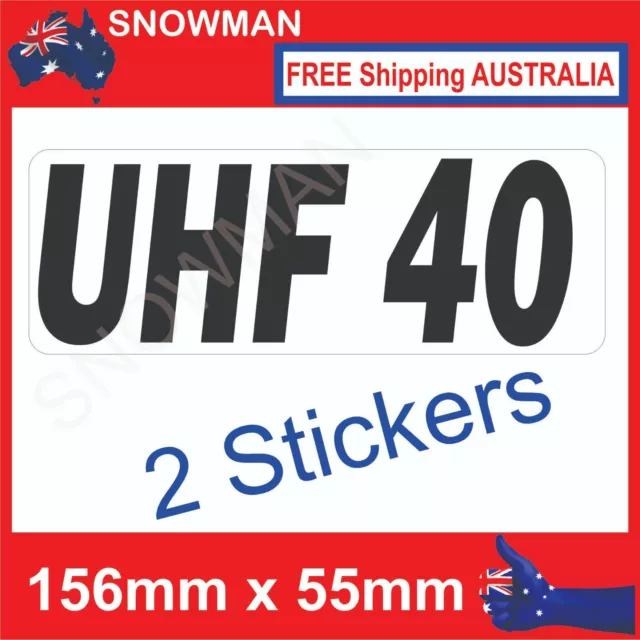 UHF 40  2 x 156 mm x 55mm 2 Stickers Decal Sticker Truck Ute Bumper 4WD Caravan