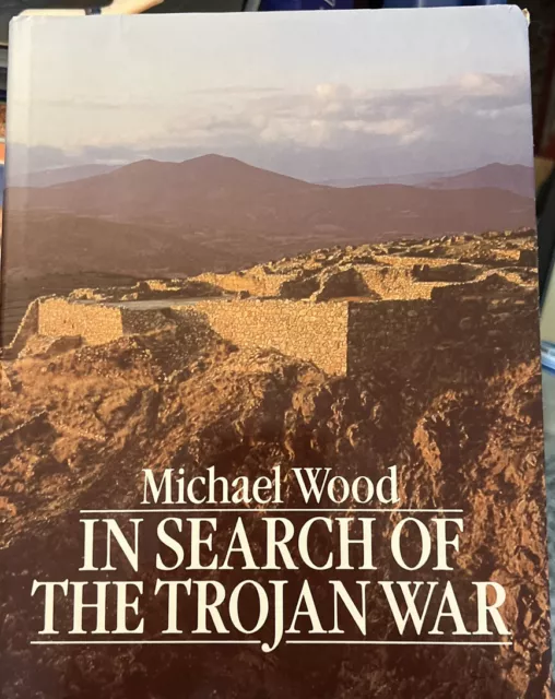 In Search Of The Trojan War | Michael Wood | 1985 Hardcover | LIKE NEW!