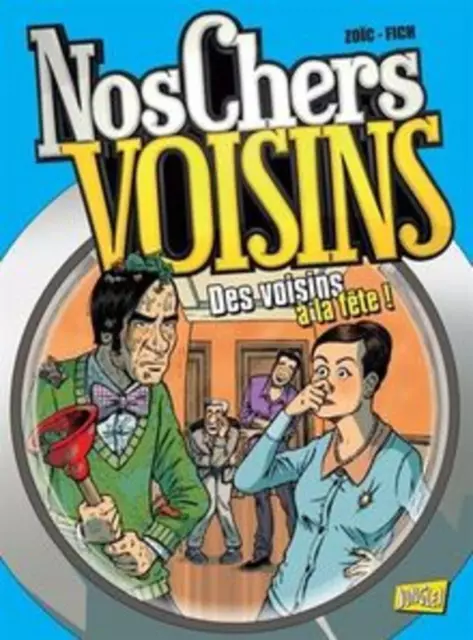 Livre Nos Chers Voisins Tome 3 - Des Voisins À La Fête !