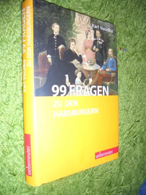 Karl Vocelka: 99 Fragen zu den Habsburgern, Sissi, Sisi, Kaiserin Elisabeth TOP!