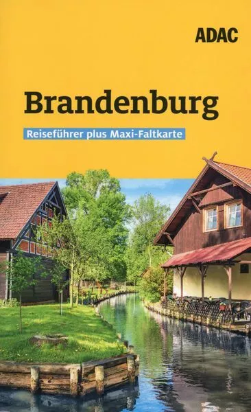 Brandenburg ADAC Reiseführer Plus Maxi-Faltkarte / Bärbel Rechenbach