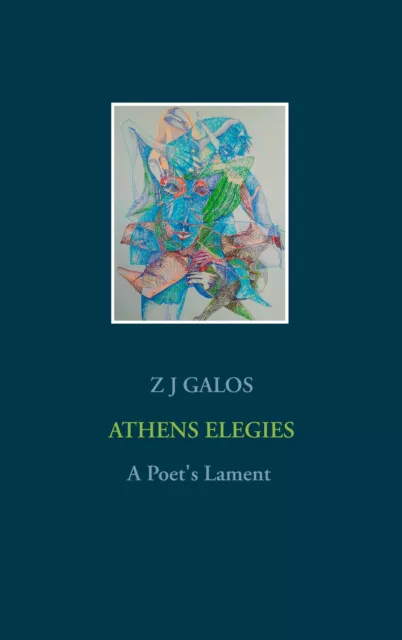 Athens Elegies - Z J Galos -  9783751904360