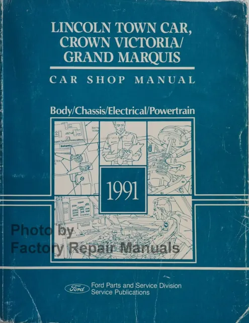1991 Town Car, LTD Crown Victoria and Grand Marquis Shop Service Repair Manual