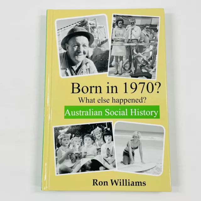 Born In 1970? By Ron Williams What Happened Australian Social History Book