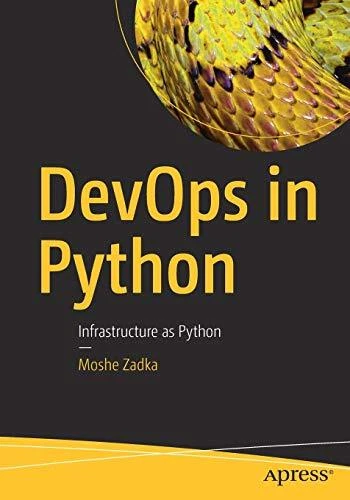 DEVOPS IN PYTHON: INFRASTRUCTURE AS PYTHON By Moshe Zadka **BRAND NEW ...