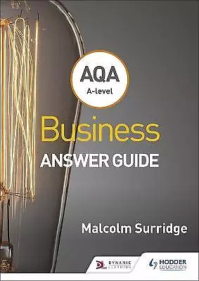 AQA A-level Business Answer Guide (Surridge and Gillespie) - 9781510453357