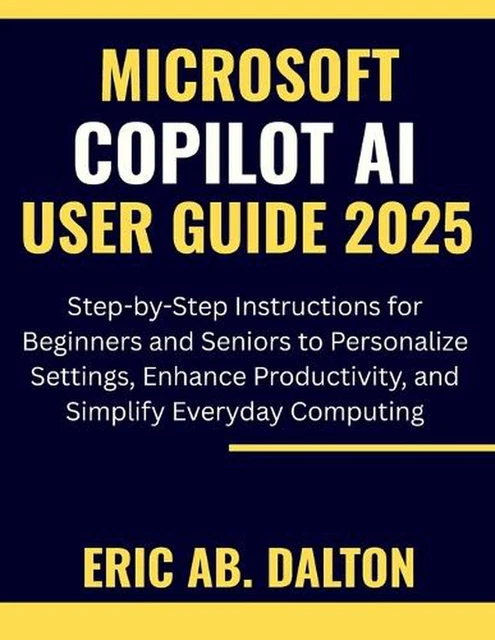 MICROSOFT COPILOT AI User Guide 2025: Step-by-Step Instructions for ...