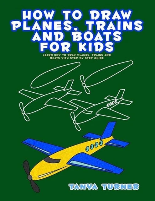 HOW TO DRAW Planes, Trains and Boats for Kids: Learn How to Draw Planes ...