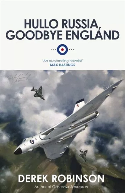 Hullo Russia Goodbye England by Derek Robinson  NEW Paperback  softback