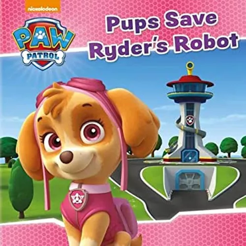 Nickelodeon Paw Patrol Pups Épargner Ryder's Robot Parragon Livres Ltd