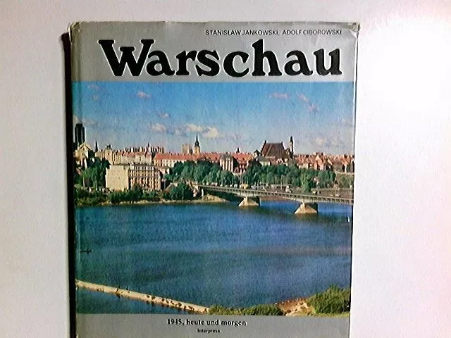Warschau. 1945, heute und morgen. Bildband. Enthält: Krieg, Warschauer Ghetto, u