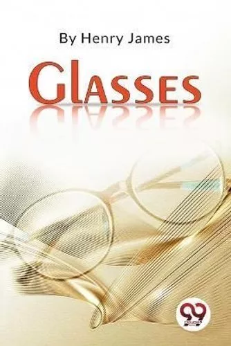 Glasses by Henry James 9789357271424 | Brand New | Free UK Shipping