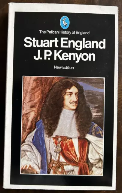 Stuart England by J. P. Kenyon - The Pelican History of England  (1988: PB)