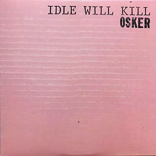 Osker Idle Will Kill (Vinyl) (US IMPORT)