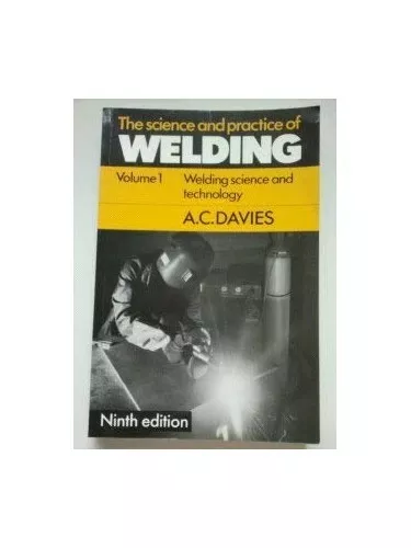 The Science and Practice of Welding: Volume 1 by Davies, A. C. 0521369541