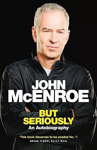 But Seriously: An Autobiography by John McEnroe Book The Cheap Fast Free Post