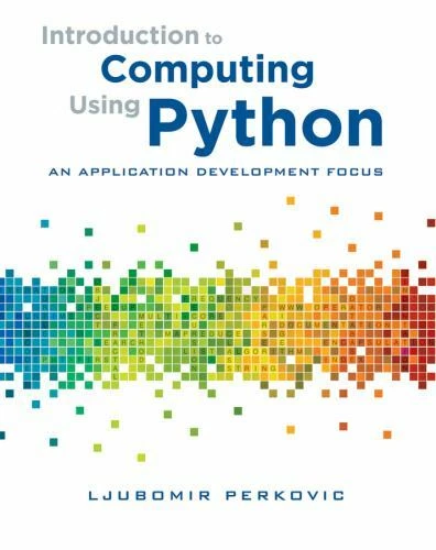 INTRODUCTION TO COMPUTING Using Python: An Application Development ...