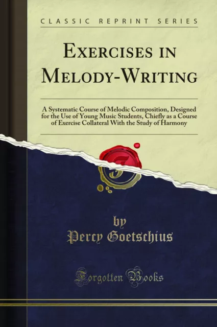 Exercises in Melody-Writing (Classic Reprint)