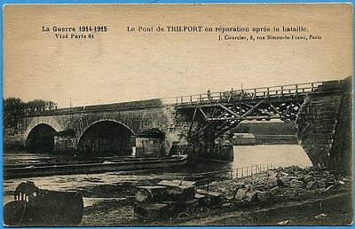 CPA: Le Pont de TRILPORT en réparation après la bataille / Guerre 14-18