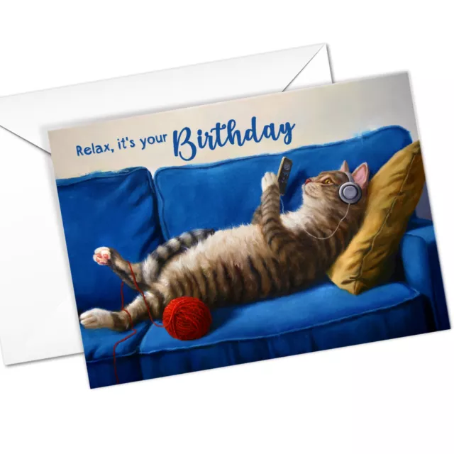 Relax Funny Cat Birthday Greeting Card by Lucia Heffernan Art Humorous Cards