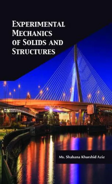 Experimental Mechanics of Solids and Structures by Shabana Khurshid Aziz (Englis