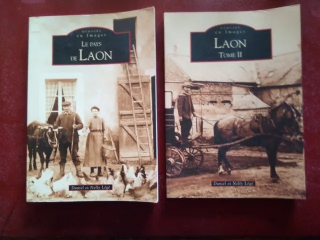 Le Pays De Laon + Laon Tome 2. Daniel Et Nelly Lege. 2006 Et  2008