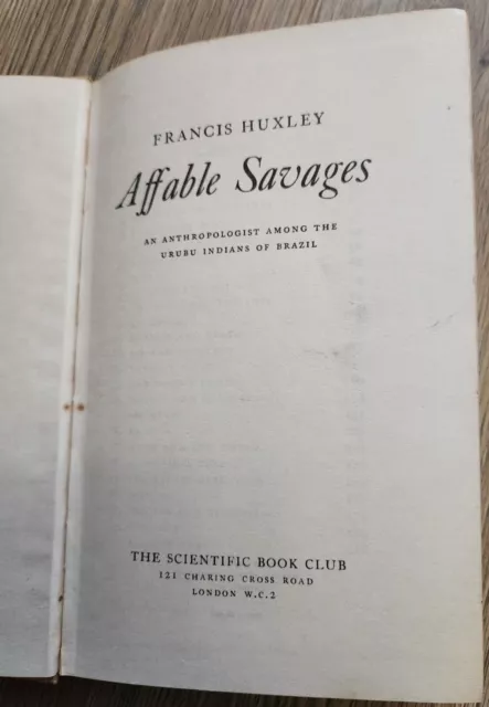 Affable Savages - Francis Huxley Vintage Hardback Book Collectible