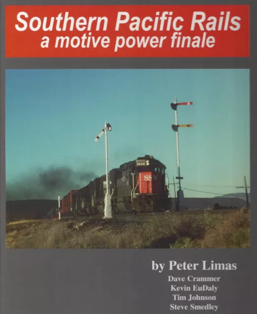 SOUTHERN PACIFIC RAILS a Motive Power Finale - (NEW BOOK)