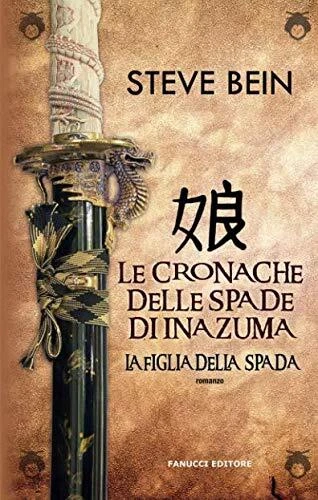 figlia della spada le cronache delle spade di inazuma bein steve 8834726030