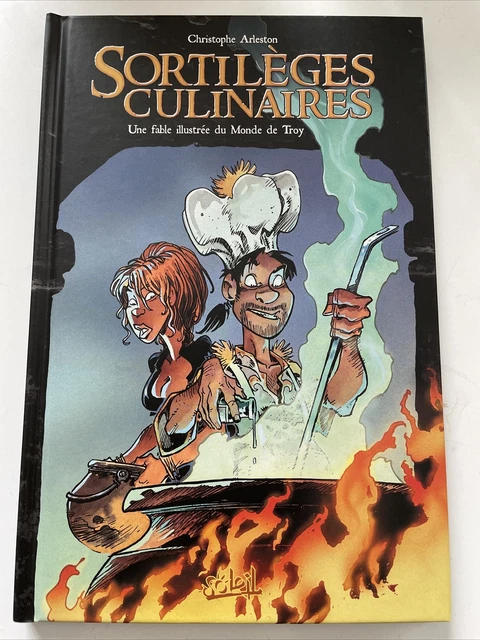 SORTILEGES CULINAIRES / editions SOLEIL – EO – Arleston