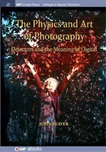 John Beaver The Physics and Art of Photography, Volume 3 (Relié)