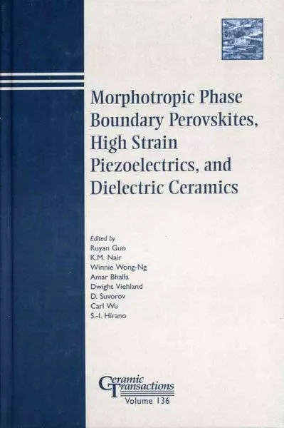 Morphotropic Phase Boundary Perovskites, High Stain Piezoelectrics, and Diele...