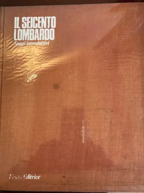 Il seicento Lombardo. Catalogo mostra a Milano  del 1973. Vol. 1 e 2 Rarissimo