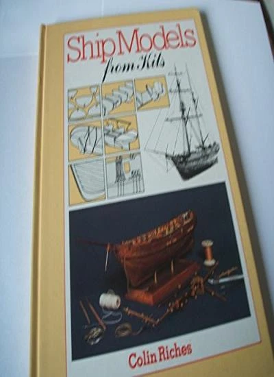 Colinn Ritches SHIP MODELS FROM Kits: How to Get the Best from Wooden Ship Kits £3.04 ...