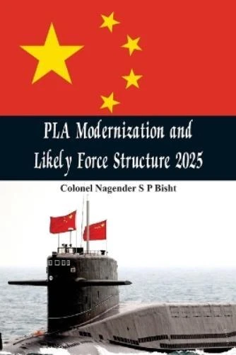 NAGENDER BISHT PLA Modernisation and Likely Force Structure 2025 (Poche ...